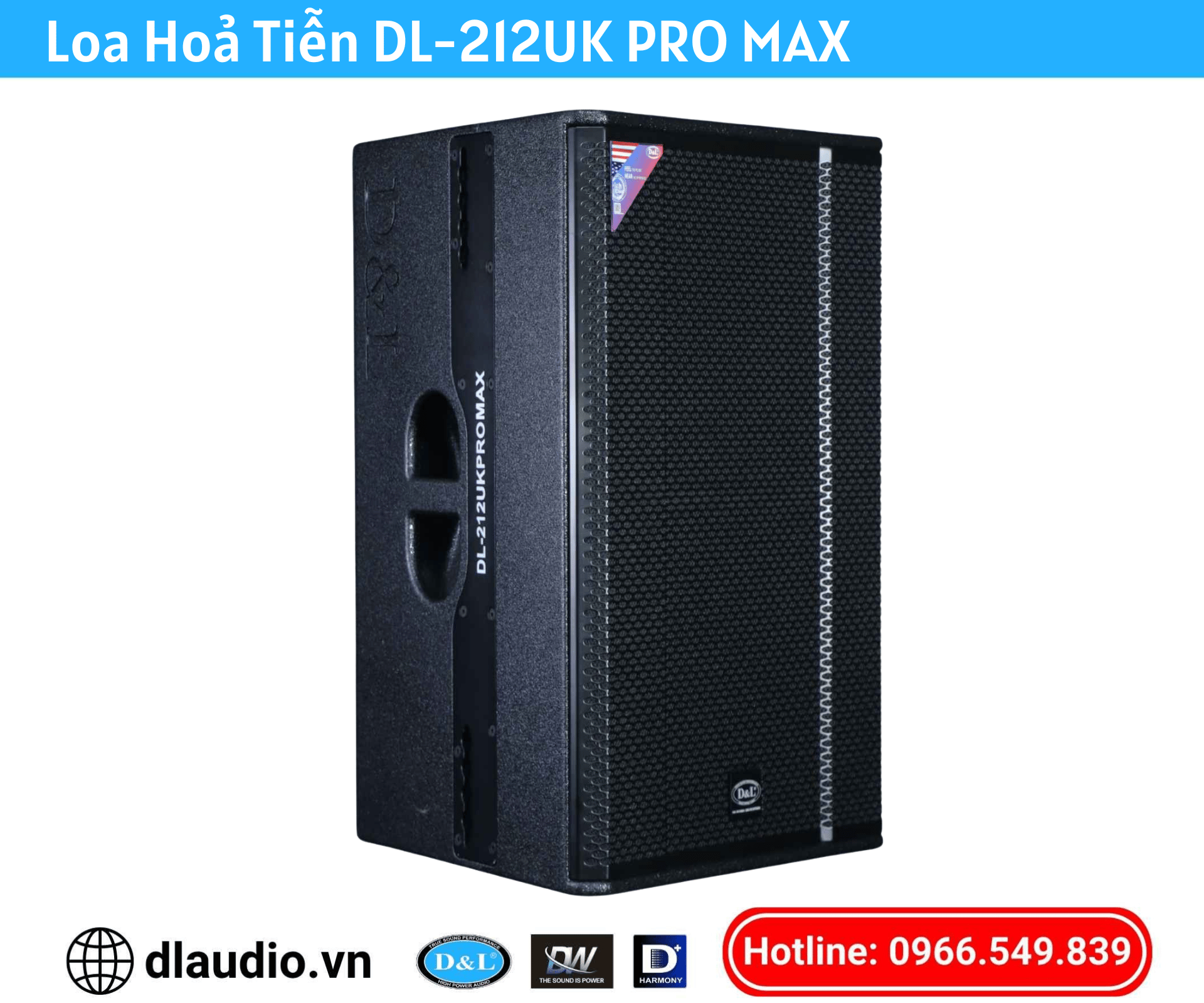 Loa Hoả Tiễn D&L
DL-212UK PRO MAX
