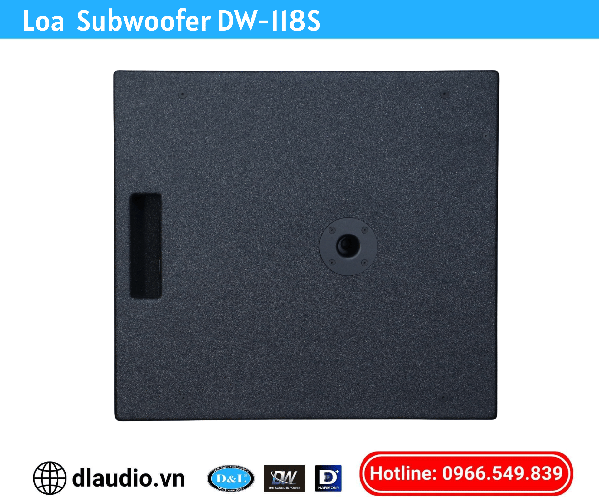 Loa Subwoofer
DW-118S